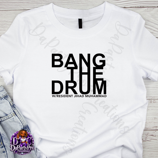BANG THE DRUM T-SHIRT